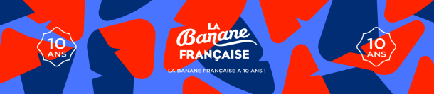 LA BANANE FRANÇAISE