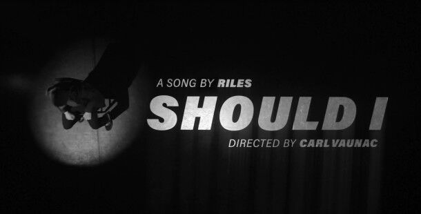 Rilès - Should I (Alternative Music Video)